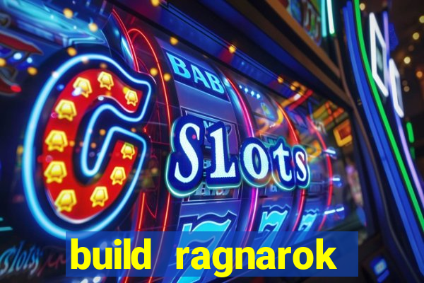 build ragnarok history reborn rag